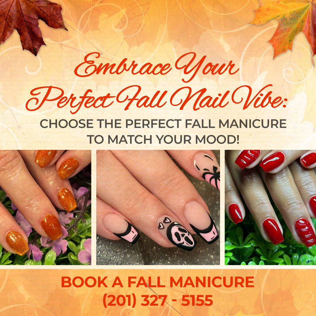 Embrace Your Perfect Fall Nail Vibe! Book a Manicure at The Fountain Spa. (201) 327 - 5155