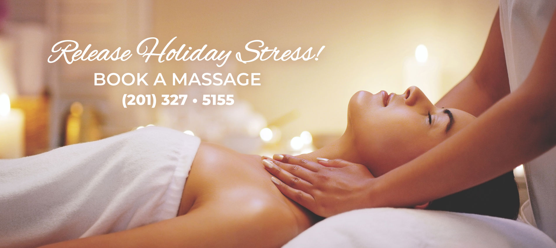 Release Holiday Stress! Book a Massage (201) 327 - 5155