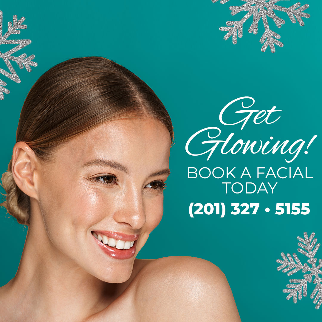 Get Glowing! Book a Facial (201) 327 -5155