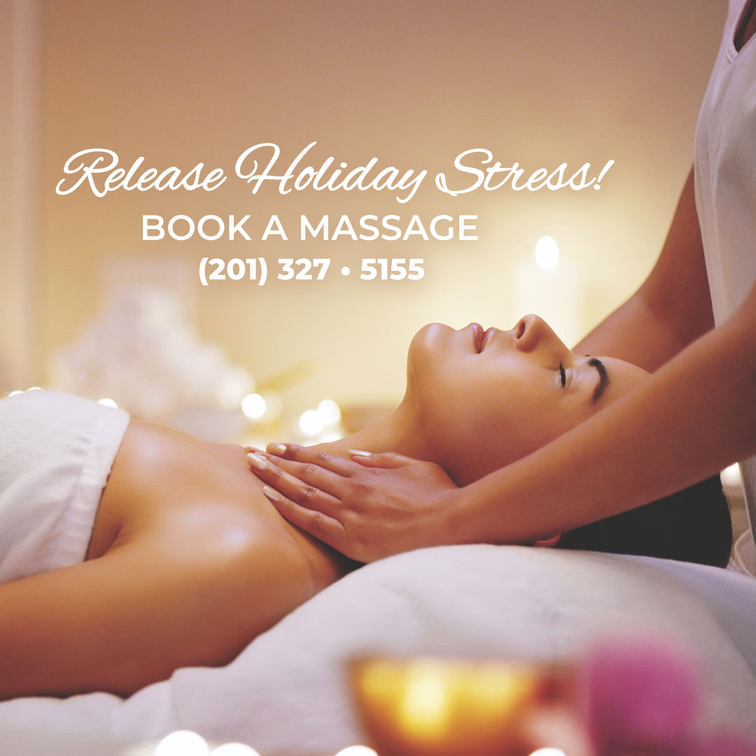 Release Holiday Stress! Book a Massage (201) 327 - 5155